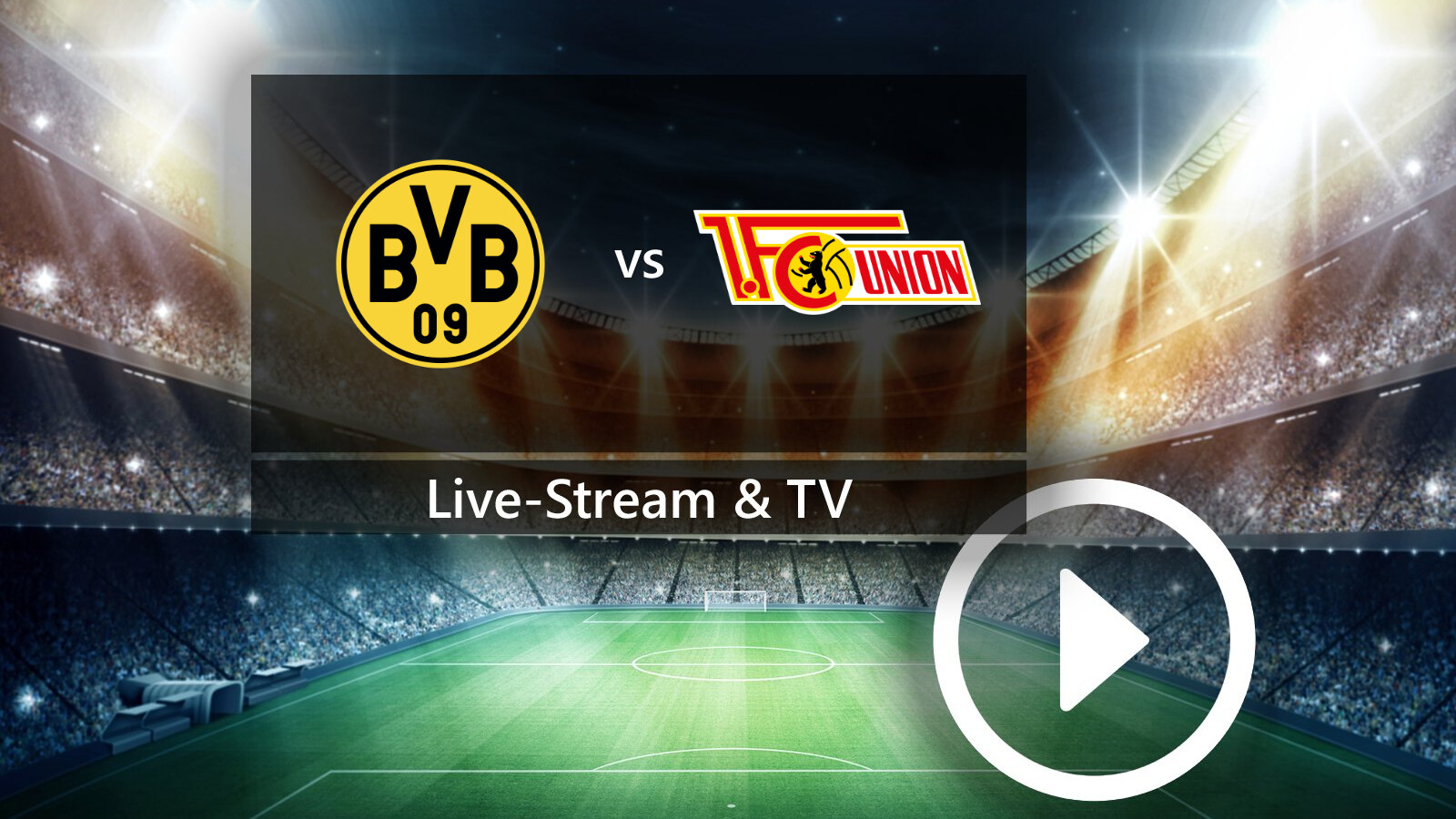 Borussia Dortmund gegen 1. FC Union Berlin: So schaut ihr das Top-Spiel der Bundesliga im TV und Live-Stream