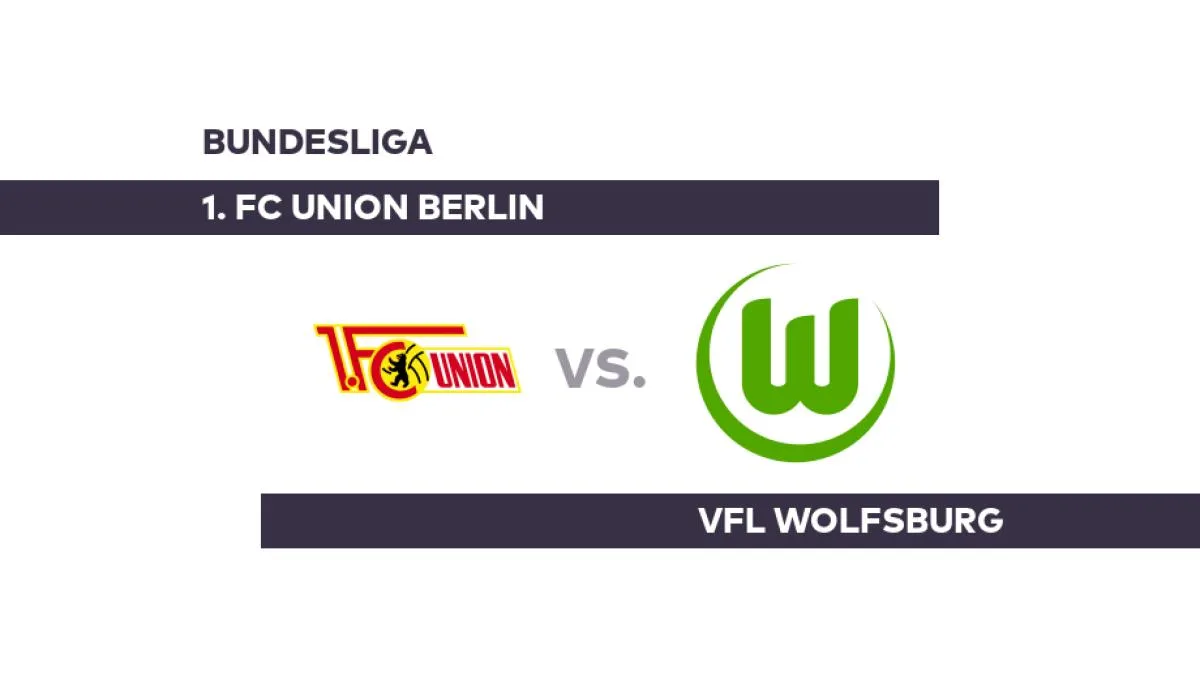 1. FC Union Berlin – VfL Wolfsburg: 1. FC Union Berlin weiter auf dem Vormarsch? – Bundesliga